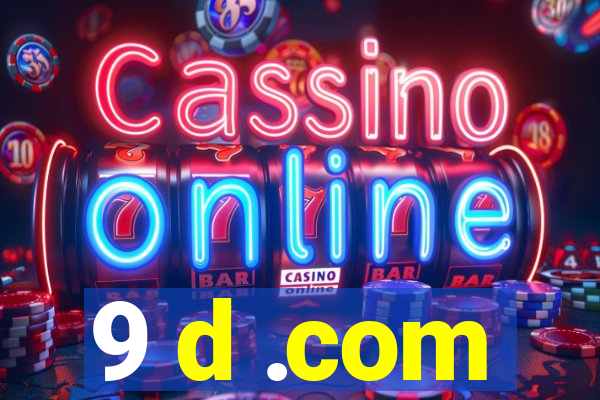 9 d .com